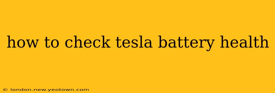 how to check tesla battery health