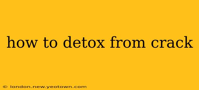 how to detox from crack