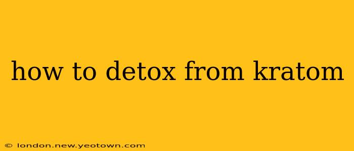 how to detox from kratom