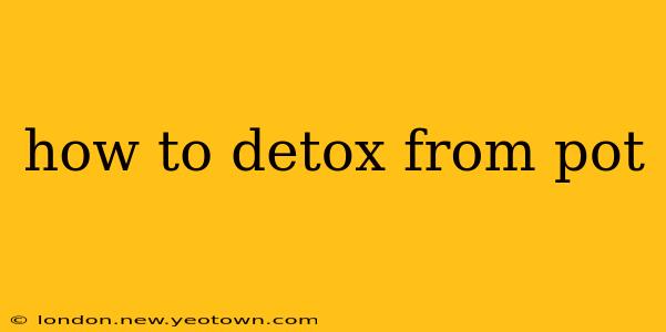 how to detox from pot