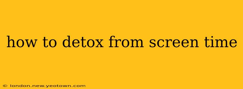 how to detox from screen time