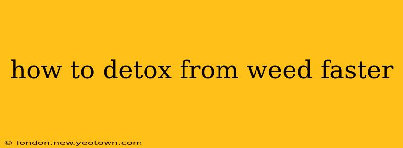 how to detox from weed faster