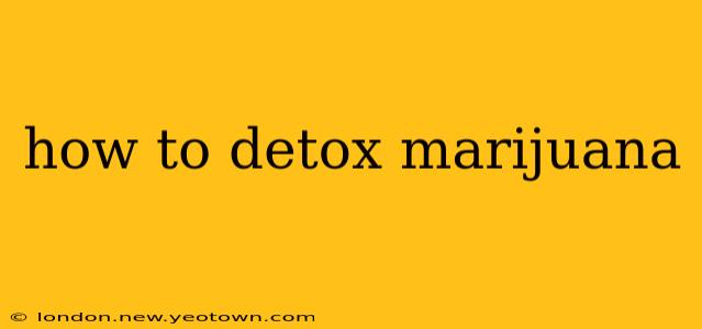 how to detox marijuana