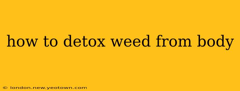 how to detox weed from body