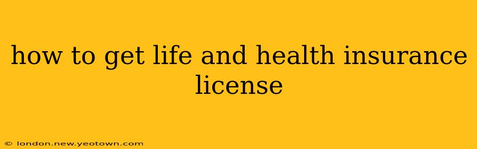 how to get life and health insurance license