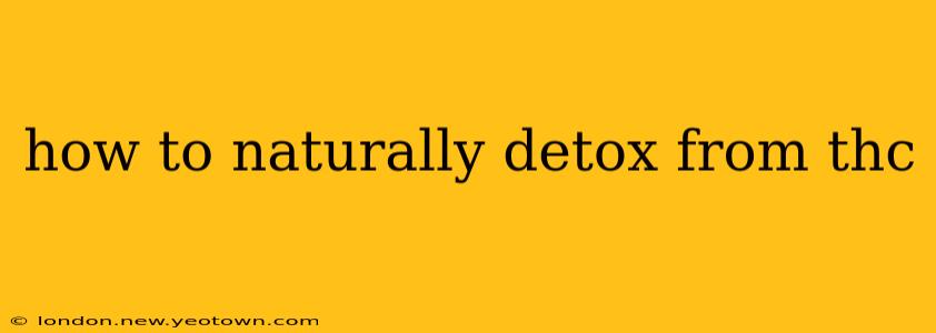 how to naturally detox from thc