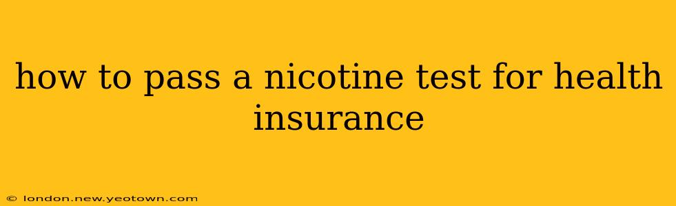 how to pass a nicotine test for health insurance