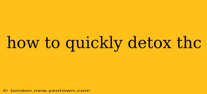 how to quickly detox thc