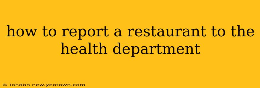 how to report a restaurant to the health department