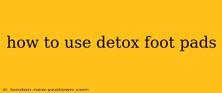 how to use detox foot pads