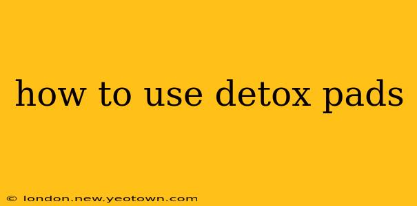how to use detox pads