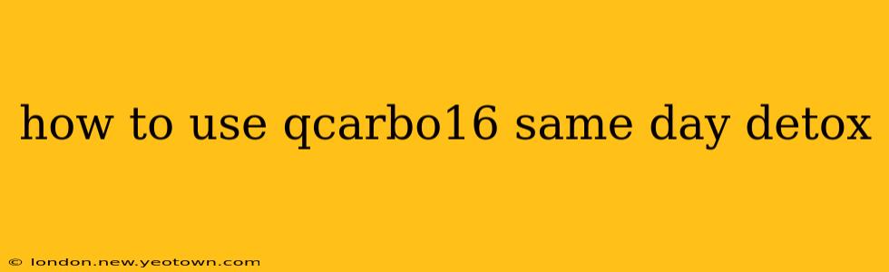 how to use qcarbo16 same day detox
