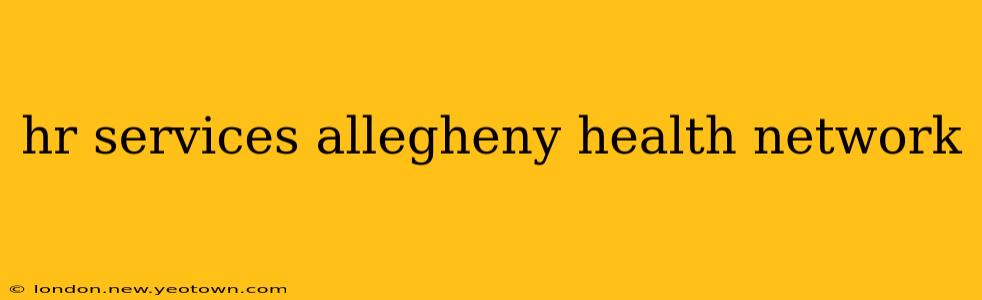 hr services allegheny health network