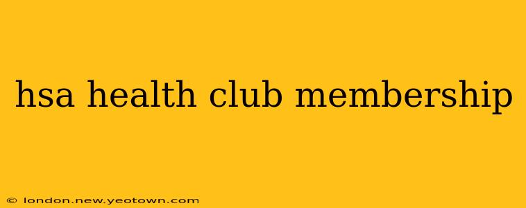 hsa health club membership