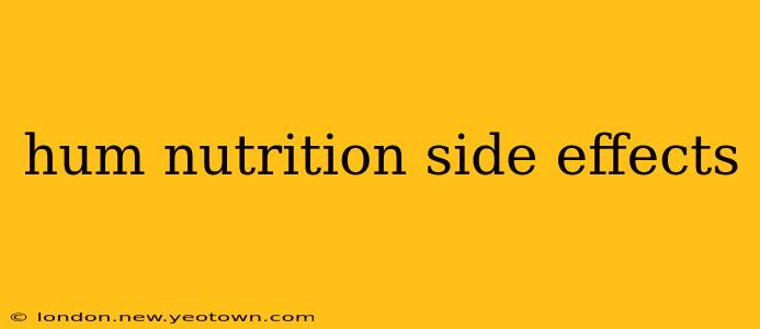 hum nutrition side effects