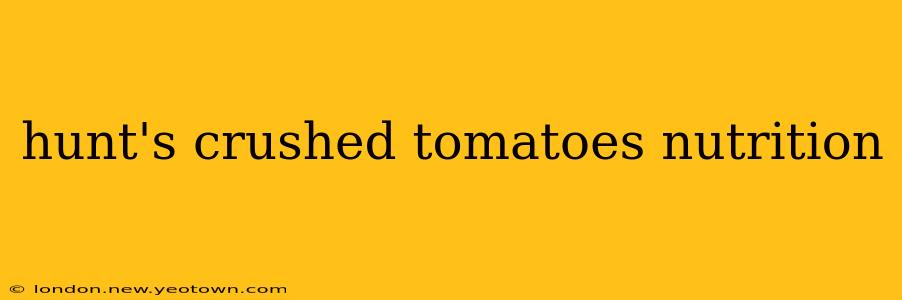 hunt's crushed tomatoes nutrition