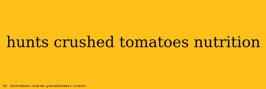 hunts crushed tomatoes nutrition