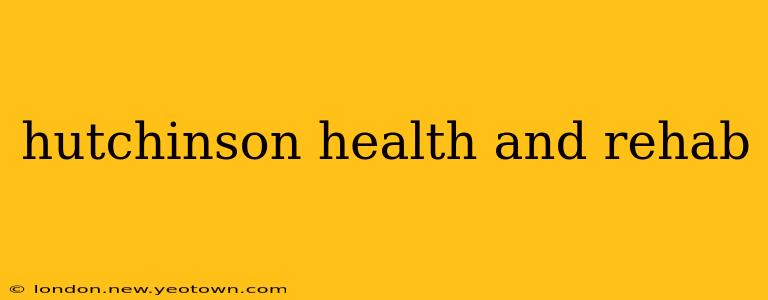 hutchinson health and rehab