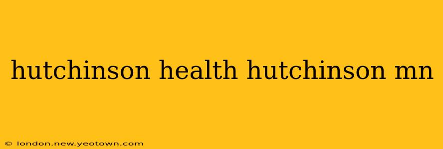 hutchinson health hutchinson mn