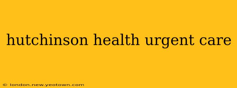 hutchinson health urgent care