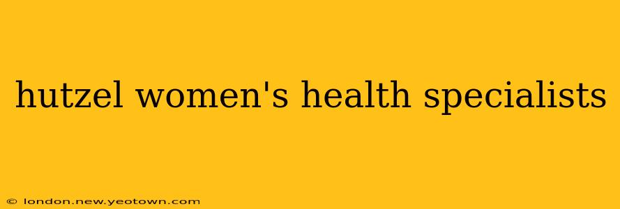 hutzel women's health specialists