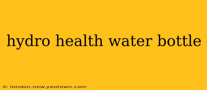 hydro health water bottle