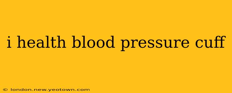 i health blood pressure cuff