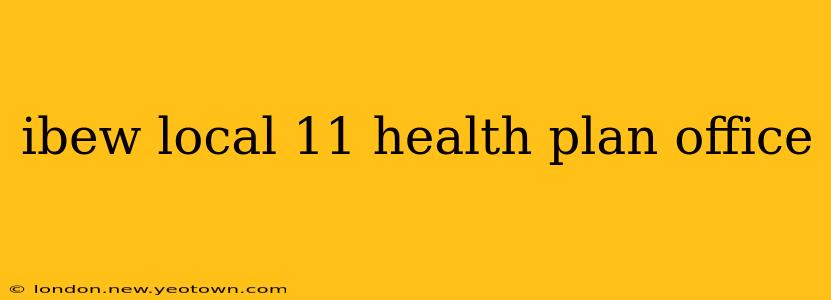 ibew local 11 health plan office