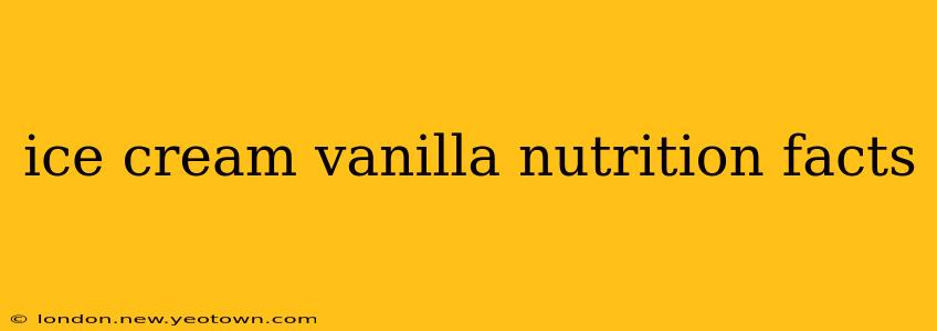 ice cream vanilla nutrition facts