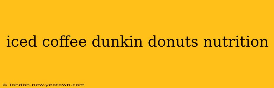 iced coffee dunkin donuts nutrition