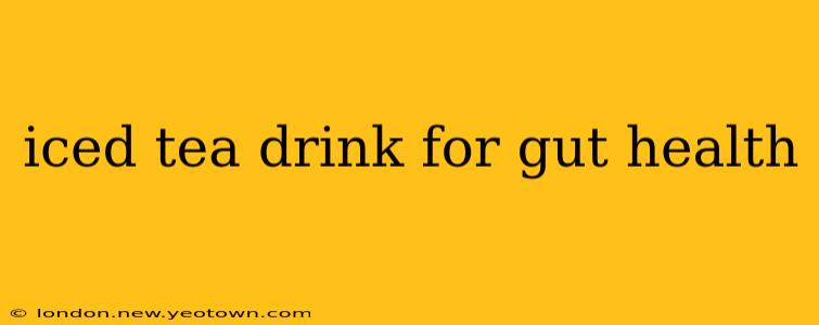 iced tea drink for gut health