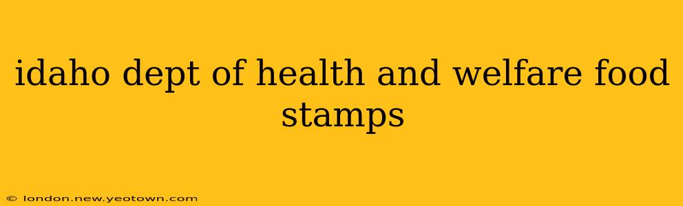 idaho dept of health and welfare food stamps