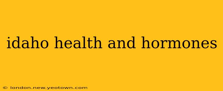 idaho health and hormones