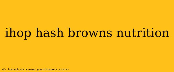 ihop hash browns nutrition