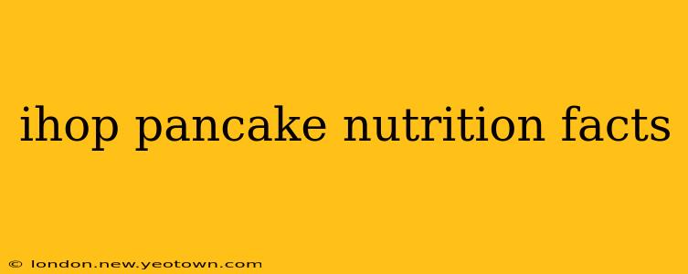 ihop pancake nutrition facts