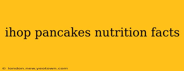 ihop pancakes nutrition facts