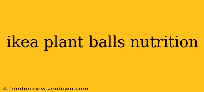 ikea plant balls nutrition