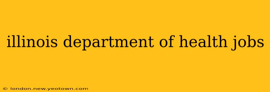 illinois department of health jobs