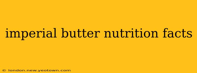 imperial butter nutrition facts