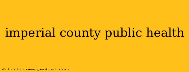 imperial county public health