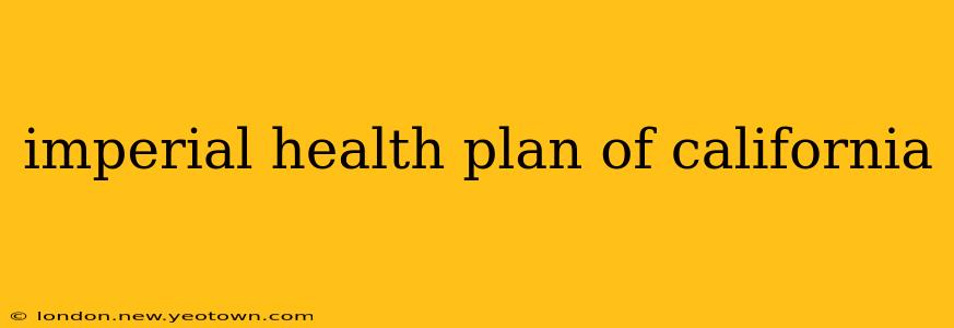imperial health plan of california