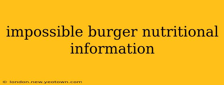 impossible burger nutritional information