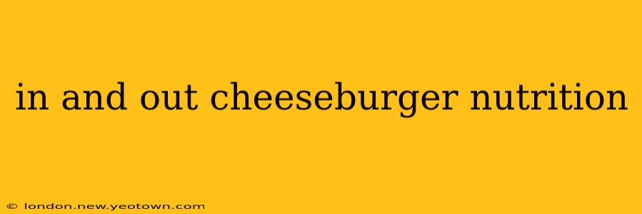 in and out cheeseburger nutrition