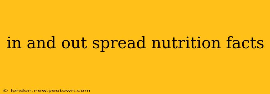 in and out spread nutrition facts