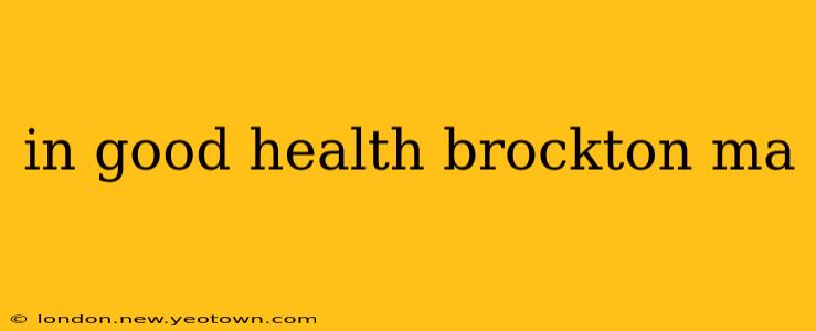 in good health brockton ma