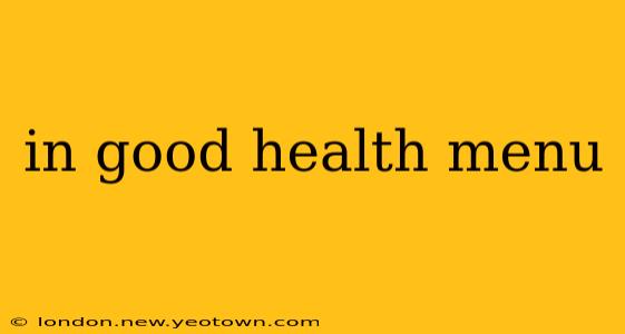 in good health menu
