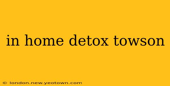 in home detox towson