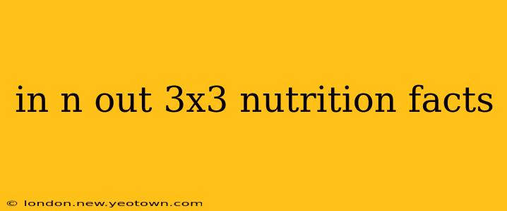 in n out 3x3 nutrition facts