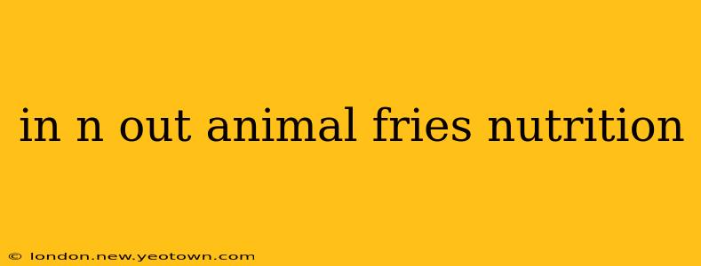 in n out animal fries nutrition