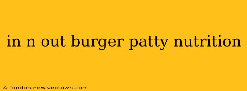 in n out burger patty nutrition